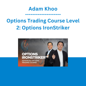 Adam Khoo - Options Trading Course Level 2: Options IronStriker