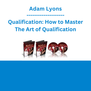 Adam Lyons - Qualification: How to Master The Art of Qualification