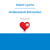 Adam Lyons - Understand Attraction