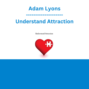 Adam Lyons - Understand Attraction