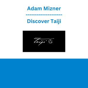 Adam Mizner - Discover Taiji