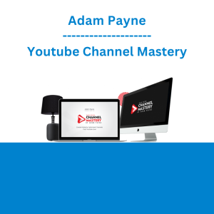Adam Payne - Youtube Channel Mastery