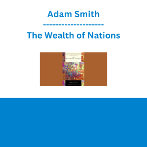 Adam Smith - The Wealth of Nations