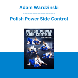 Adam Wardzinski - Polish Power Side Control
