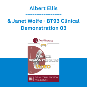 Albert Ellis & Janet Wolfe - BT93 Clinical Demonstration 03 - Demonstration of Rational-Emotive Brief Therapy