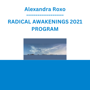 Alexandra Roxo - RADICAL AWAKENINGS 2021 PROGRAM