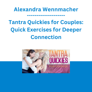 Alexandra Wennmacher - Tantra Quickies for Couples: Quick Exercises for Deeper Connection