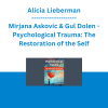 Alicia Lieberman, Mirjana Askovic & Gul Dolen - Psychological Trauma: The Restoration of the Self