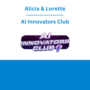 Alicia & Lorette - AI Innovators Club