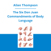 Allen Thompson - The Six Don Juan Commandments of Body Language