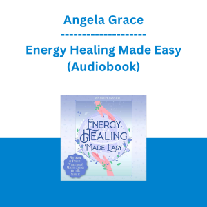 Angela Grace - Energy Healing Made Easy (Audiobook)