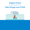 Angela Grassi - Take Charge over PCOS: Nutrition and Lifestyle Strategies to Combat Symptoms