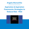 Angela Mansolillo - Aspiration & Aspiration Pneumonia: Strategies to Reduce Risk - PESI