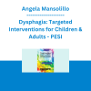 Angela Mansolillo - Dysphagia: Targeted Interventions for Children & Adults - PESI