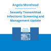 Angela Morehead - Sexually Transmitted Infections: Screening and Management Update