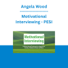 Angela Wood - Motivational Interviewing: Evidence-based treatment for depression, anxiety, substance abuse, and more - PESI