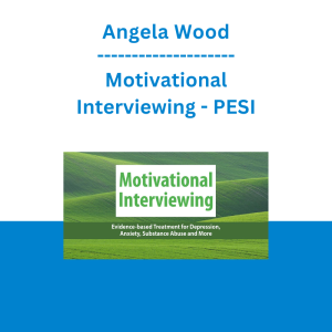 Angela Wood - Motivational Interviewing: Evidence-based treatment for depression, anxiety, substance abuse, and more - PESI