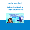 Anita Moorjani - Reimagine Healing - The Shift Network