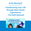 Anita Moorjani - Transforming Your Life Through Near-Death Experiences - The Shift Network