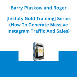 Barry Plaskow and Roger - [Instafy Gold Training] Series (How To Generate Massive Instagram Traffic And Sales)