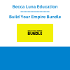 Becca Luna Education - Build Your Empire Bundle