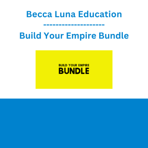 Becca Luna Education - Build Your Empire Bundle