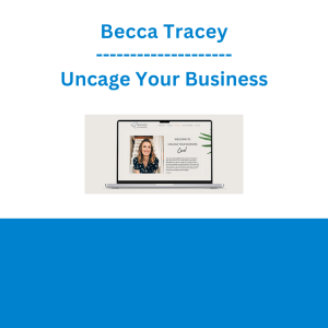 Becca Tracey - Uncage Your Business