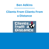 Ben Adkins - Clients From Clients From a Distance