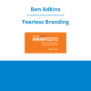 Ben Adkins - Fearless Branding