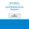 Ben Adkins - Local Business Group Blueprint