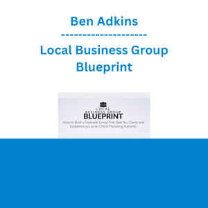 Ben Adkins - Local Business Group Blueprint