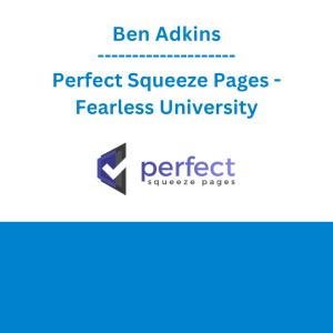 Ben Adkins - Perfect Squeeze Pages - Fearless University