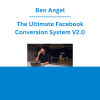 Ben Angel - The Ultimate Facebook Conversion System V2.0