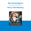 Ben Buckingham - Dirty Talk Mastery