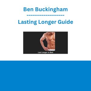 Ben Buckingham - Lasting Longer Guide