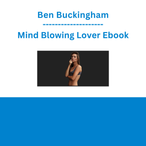 Ben Buckingham - Mind Blowing Lover Ebook