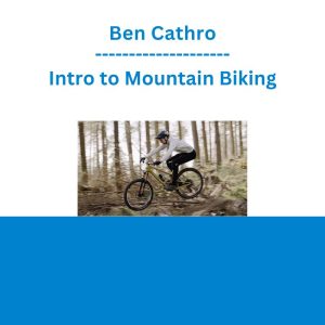 Ben Cathro - Intro to Mountain Biking