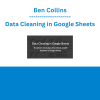 Ben Collins - Data Cleaning in Google Sheets