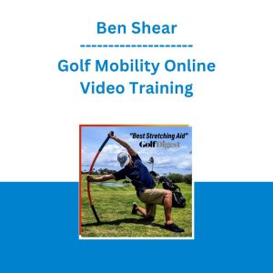 Ben Shear - Golf Mobility Online Video Training