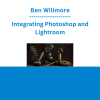 Ben Willmore - Integrating Photoshop and Lightroom