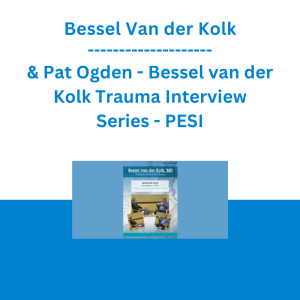 Bessel Van der Kolk & Pat Ogden - Bessel van der Kolk Trauma Interview Series: Pat Ogden, Ph.D., Pioneer in Sensorimotor Psychotherapy - PESI
