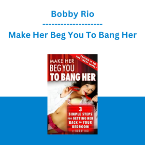 Bobby Rio - Make Her Beg You To Bang Her