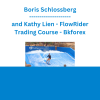 Boris Schlossberg and Kathy Lien - FlowRider Trading Course - Bkforex