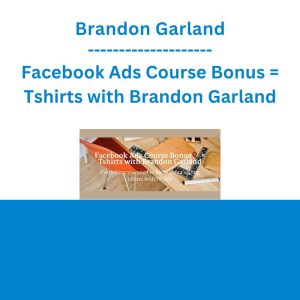 Brandon Garland - Facebook Ads Course Bonus = Tshirts with Brandon Garland