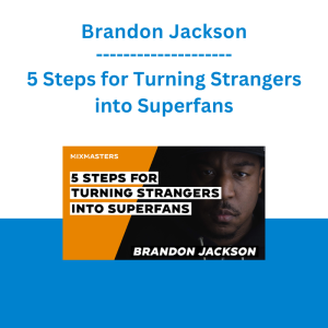 Brandon Jackson - 5 Steps for Turning Strangers into Superfans