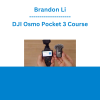 Brandon Li - DJI Osmo Pocket 3 Course