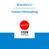 Brandon Li - Fusion Filmmaking