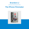 Brandon Li - The iPhone Filmmaker