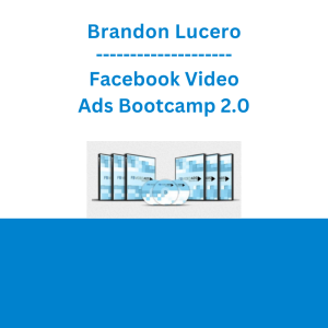 Brandon Lucero - Facebook Video Ads Bootcamp 2.0
