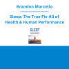 Brandon Marcello - Sleep: The True Fix-All of Health & Human Performance